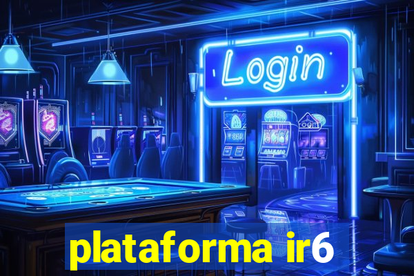 plataforma ir6